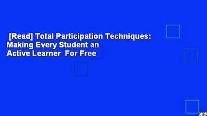 [Read] Total Participation Techniques: Making Every Student an Active Learner  For Free