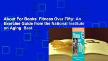 About For Books  Fitness Over Fifty: An Exercise Guide from the National Institute on Aging  Best