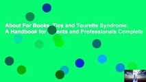 About For Books  Tics and Tourette Syndrome: A Handbook for Parents and Professionals Complete
