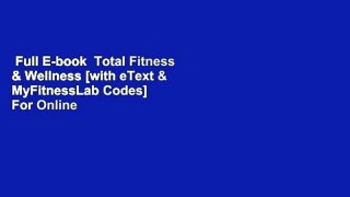 Full E-book  Total Fitness & Wellness [with eText & MyFitnessLab Codes]  For Online
