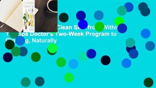 About For Books  Clean Skin from Within: The Spa Doctor's Two-Week Program to Glowing, Naturally