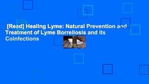[Read] Healing Lyme: Natural Prevention and Treatment of Lyme Borreliosis and Its Coinfections