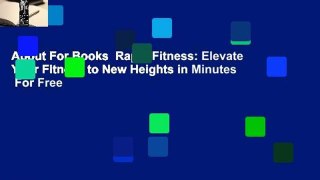 About For Books  Rapid Fitness: Elevate Your Fitness to New Heights in Minutes  For Free