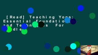 [Read] Teaching Yoga: Essential Foundations and Techniques  For Kindle