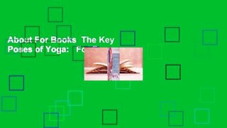 About For Books  The Key Poses of Yoga:   For Free