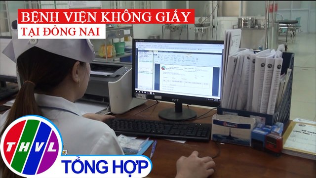 Đồng Nai áp dụng mô hình bệnh viện không giấy tờ