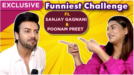 Sanjay Gagnani & Poonam Preet FUNNIEST CHALLENGE With TellyMasala | EXCLUSIVE