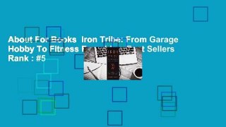 About For Books  Iron Tribe: From Garage Hobby To Fitness Franchise  Best Sellers Rank : #5