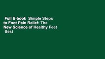 Full E-book  Simple Steps to Foot Pain Relief: The New Science of Healthy Feet  Best Sellers Rank