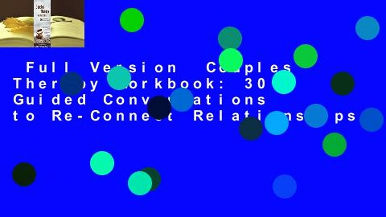 Full Version  Couples Therapy Workbook: 30 Guided Conversations to Re-Connect Relationships