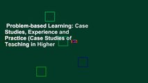 Problem-based Learning: Case Studies, Experience and Practice (Case Studies of Teaching in Higher