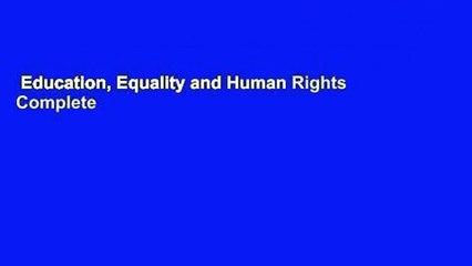 Education, Equality and Human Rights Complete