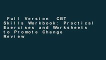 Full Version  CBT Skills Workbook: Practical Exercises and Worksheets to Promote Change  Review