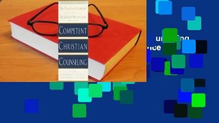 Full Version  Competent Christian Counseling, Volume One: Foundations and Practice of
