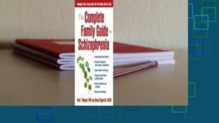 Full Version  The Complete Family Guide to Schizophrenia: Helping Your Loved One Get the Most Out