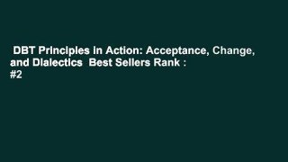 DBT Principles in Action: Acceptance, Change, and Dialectics  Best Sellers Rank : #2