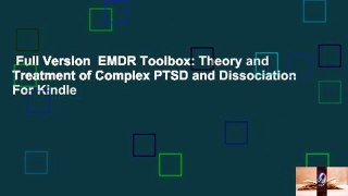 Full Version  EMDR Toolbox: Theory and Treatment of Complex PTSD and Dissociation  For Kindle