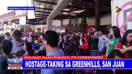 Hostage-taking sa Greenhills, San Juan; lockdown sa lugar, ipinatutupad