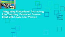 Integrating Educational Technology Into Teaching, Enhanced Pearson Etext with Loose-Leaf Version