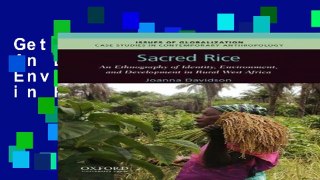 Get Now Sacred Rice: An Ethnography of Identity, Environment, and Development in Rural West Africa