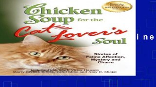 Get Now Chicken Soup for the Cat Lover's Soul: Stories of Feline Affection, Mystery and Charm