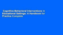 Cognitive-Behavioral Interventions in Educational Settings: A Handbook for Practice Complete