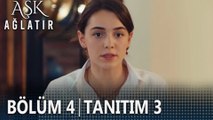 Aşk Ağlatır 4. Bölüm 3. Tanıtımı