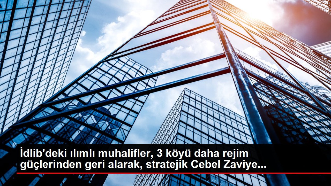 İdlib'deki ılımlı muhalifler, 3 köyü daha rejim güçlerinden geri alarak, stratejik Cebel Zaviye...