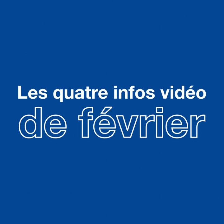 Quatre infos video fevrier 2020