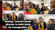 Akshay Kumar, 'Laxmmi Bomb' director to build home for transgenders