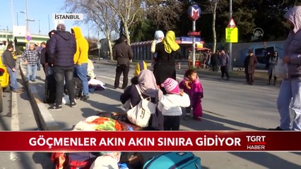 Göçmenler Akın Akın Sınıra Gidiyor