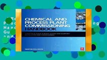 [Read] Chemical and Process Plant Commissioning Handbook: A Practical Guide to Plant System and