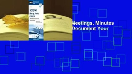 About For Books  Nonprofit Meetings, Minutes & Records: How to Properly Document Your Nonprofit's