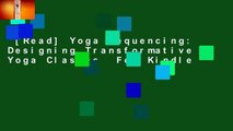 [Read] Yoga Sequencing: Designing Transformative Yoga Classes  For Kindle