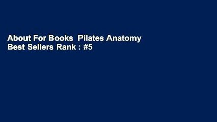 About For Books  Pilates Anatomy  Best Sellers Rank : #5
