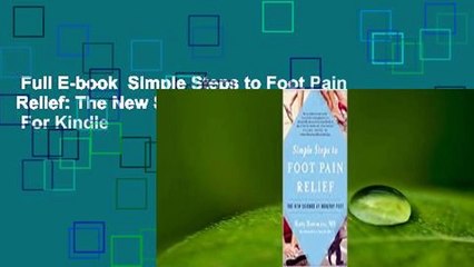 Full E-book  Simple Steps to Foot Pain Relief: The New Science of Healthy Feet  For Kindle