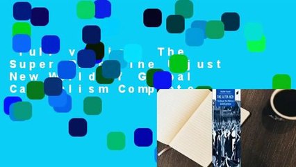 Full version  The Super-Rich: The Unjust New World of Global Capitalism Complete