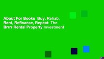 About For Books  Buy, Rehab, Rent, Refinance, Repeat: The Brrrr Rental Property Investment