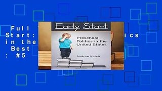 Full Version  Early Start: Preschool Politics in the United States  Best Sellers Rank : #5