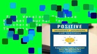 Full Version  Positive Mindset Journal For Teachers: Year of Happy Thoughts, Inspirational