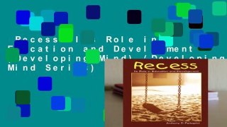 Recess: Its Role in Education and Development (Developing Mind) (Developing Mind Series)  For