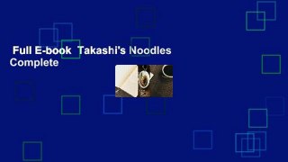 Full E-book  Takashi's Noodles Complete