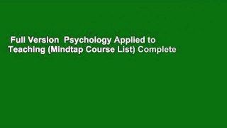 Full Version  Psychology Applied to Teaching (Mindtap Course List) Complete