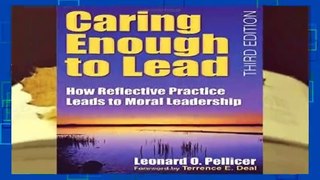 Full Version  Caring Enough to Lead: How Reflective Practice Leads to Moral Leadership  Best