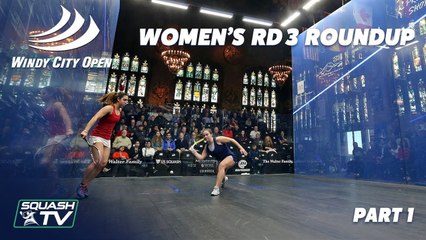 Squash: Windy City Open 2020 - Women's Rd 3 Roundup [Pt.1]