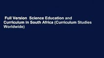 Full Version  Science Education and Curriculum in South Africa (Curriculum Studies Worldwide)