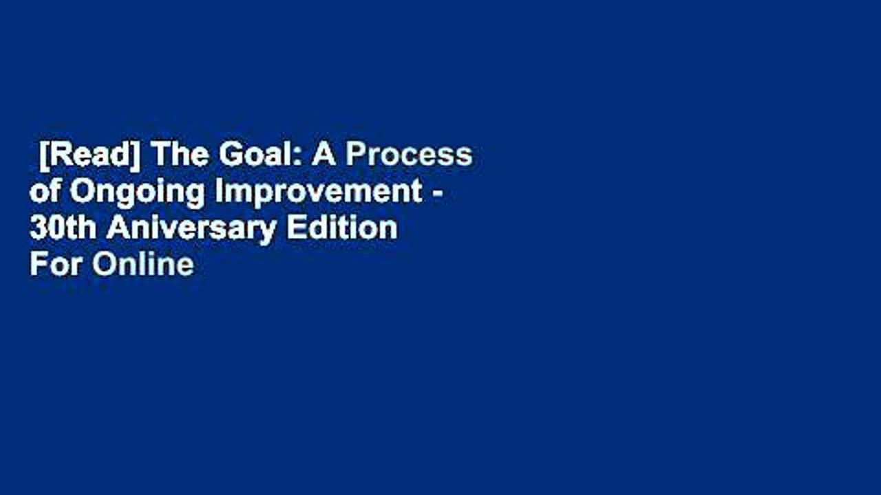 [Read] The Goal: A Process of Ongoing Improvement - 30th Aniversary Edition  For Online