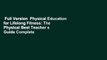 Full Version  Physical Education for Lifelong Fitness: The Physical Best Teacher s Guide Complete