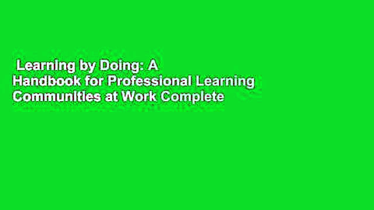 Learning by Doing: A Handbook for Professional Learning Communities at Work Complete