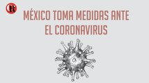 México toma medidas ante el coronavirus